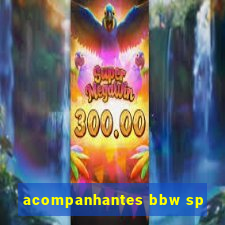 acompanhantes bbw sp